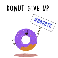 a purple donut holding a sign that says donut give up #govote