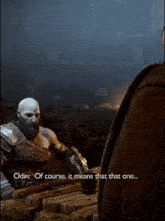a screenshot of a video game with odin saying " of course it means that one "
