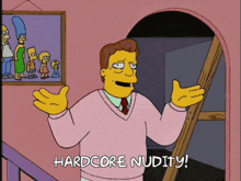 a cartoon character says hardcore nudity in front of a framed picture of the simpsons