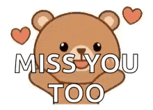a teddy bear is hugging a heart and says `` miss you too '' .